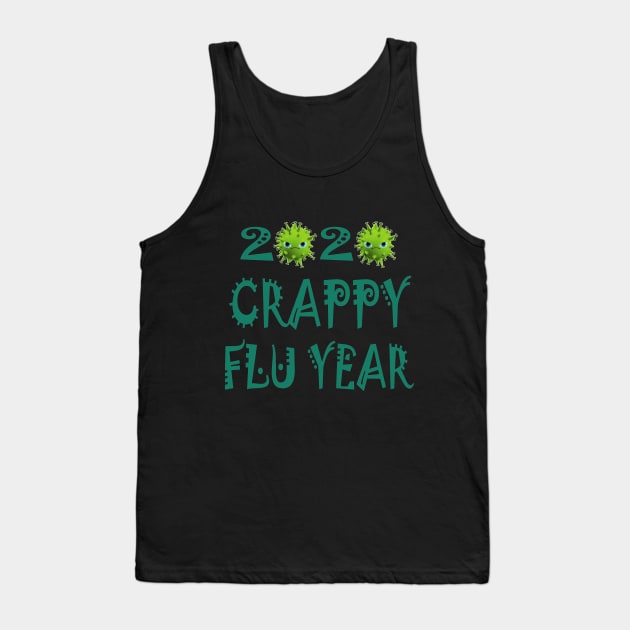 2020 Crappy Flu Year Tank Top by manal